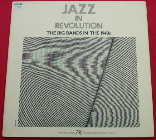 JAZZ IN REVOLUTION [The big band in the 1940s]