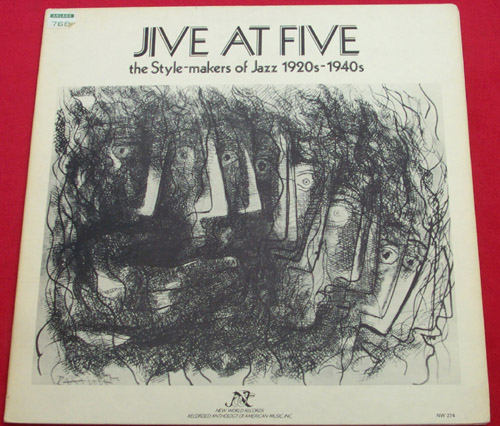 JIVE AT FIVE [The style-makers of jazz 1920s-1940s]