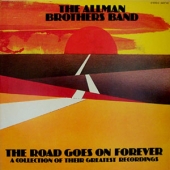 The Road Goes On Forever : A Collection Of Their Greatest Recordings
