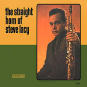 The Straight Horn Of Steve Lacy