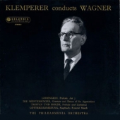 Klemperer Conducts Wagner : Lohengrin Prelude, Act3, Die Meistersinger Von Nurnberg, Tristan Und Isolde, Prelude And Liebestod, Gotterdammerung, Siegfried's Funeral March, Act3