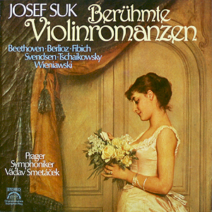 Beruhmte Violinromanzen : Beethoven, Berlioz, Fibich, Svendsen, Tschaikowsky, Wieniawski