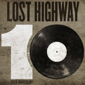 Lost Highway [Lost Highway 10th Anniversary Edition]