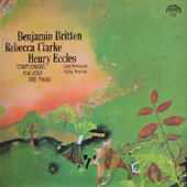 Benjamin Britten, Rebecca Clarke, Henry Eccles - Compositions For Viola And Piano
