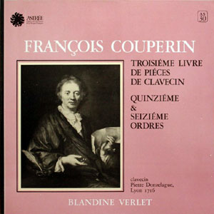 Francois Couperin - Quinzieme, Seizieme Ordres : Troisieme Livre De Pieces De Clavecin
