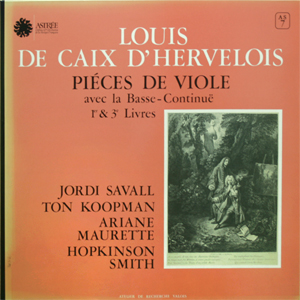 Louis De Caix D'Hervelois - Pieces De Viole : Avec La Basse-Continue 1er & 3e Livres