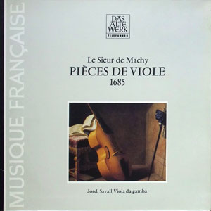 Le Sieur De Machy - Pieces De Viole 1685