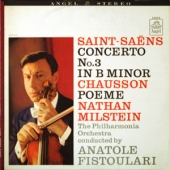 Saint-Saens - Concerto No.3 In B Minor For Violin And Orchestra, Op.61 + Chausson - Poeme For Violin And Orchestra, Op.25