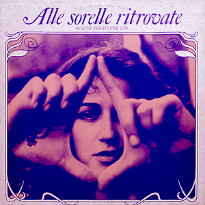 Alle Sorelle Ritrovate : Canzoni Femministe 1975