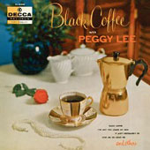 Black Coffee With Peggy Lee