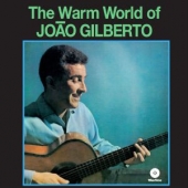 The Warm World Of Joao Gilberto [Limited Edition]