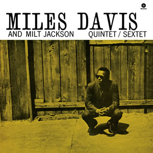 Quintet / Sextet : Miles Davis And Milt Jackson [Limited Edition]