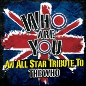 Who Are You : An All Star Tribute To The Who