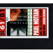 Paul Motian And The Electric Bebop Band With Joshua Redman [Remastered]