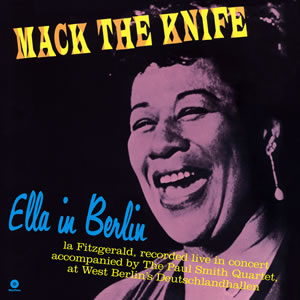Mack The Knife : Ella In Berlin [Limited Edition]