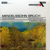 Mendelssohn - Violin Concerto + Bruch - Scottish Fantasia