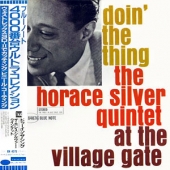 Doin' The Thing - The Horace Silver Quintet At The Village Gate