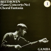 Beethoven - Piano Concerto No.1 In C Major Op.15 + Choral Fantasia Op.80