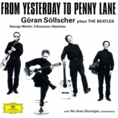 From Yesterday To Penny Lane : Goran Sollscher Plays Beatles