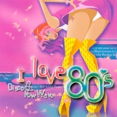 I Love 80's - Disco & New Wave [2 For 1]