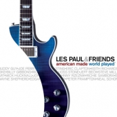 Les Paul And Friends : American Made World Played