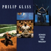 Philip Glass - Songs From The Trilogy