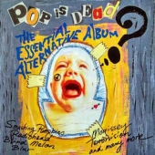 Pop Is Dead? (The Essential Alternative Album)