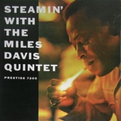 Steamin' With The Miles Davis Quintet