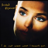 I Do Not Want What I Haven't Got