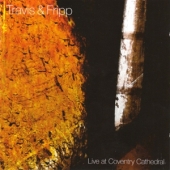 Travis & Fripp - Live At Coventry Cathedral