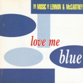 Love Me Blue: The Music Of Lennon & Mccartney