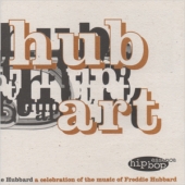 Hub Art - A Celebration Of The Music Of Freddie Hubbard