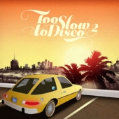 Too Slow To Disco 2