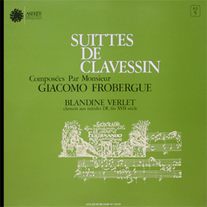 Suite De Clavessin : Composees Par Monsieur Giacomo Frobergue