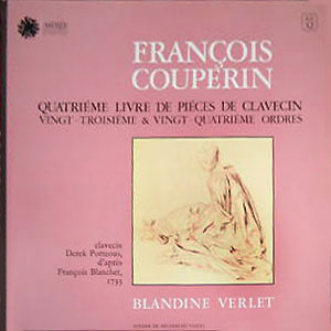 Francois Couperin - Vingt-Troisieme & Vingt-Quatrieme Ordres : Quatrieme Livre De Pieces De Clavecin