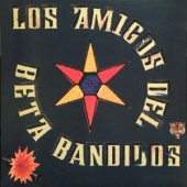 Los Amigos Del Beta Bandidos [12 Inch EP]