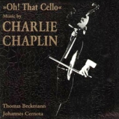 Oh! That Cello - Music By Charlie Chaplin