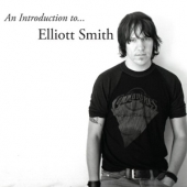 An Introduction To&hellip;Elliott Smith [Back To Black : 60th Vinyl Anniversary]