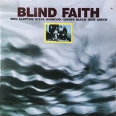 Blind Faith (Eric Clapton / Steve Winwood / Ginger Baker / Rick Grech)