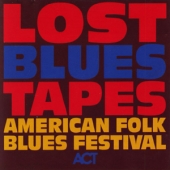 Lost Blues Tapes Vol. 1 / American Folk Blues Festival