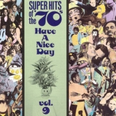 Vol. 9 - Super Hits Of The '70s : Have a Nice Day
