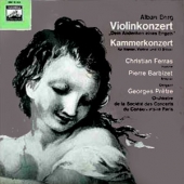 Alban Berg - Violinkonzert "Dem Andenken Eines Engels" + Kammerkonzert Fur Klavier, Violine Und 13 Blaser