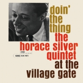 Doin' The Thing - The Horace Silver Quintet At The Village Gate [Remasterd]
