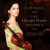 The Hilary Hahn Encores - In 27 Pieces