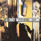 The Dandy Warhols Come Down