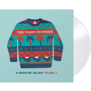 This Warm December, A Brushfire Holiday Vol. 3 [White Vinyl]