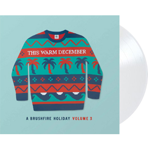 This Warm December, A Brushfire Holiday Vol. 3 [White Vinyl]
