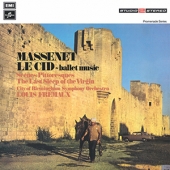Massenet - Le Cid (Ballet Music) + Scenes Pittoresques + The Last Sleep Of The Virgin