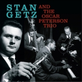 Stan Getz And The Oscar Peterson Trio [Remastered] [한정 수량 할인]