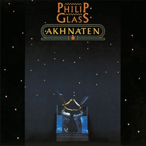 Philip Glass - Akhnaten [3LP Boxset] [한정 수량 할인]